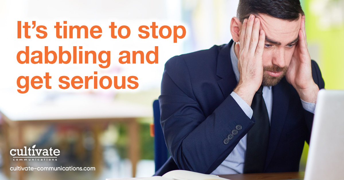 Cultivate Social Stop Dabbling